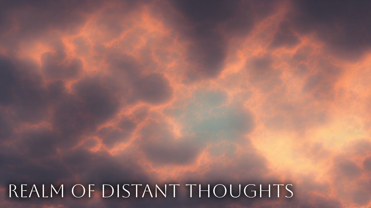 Realm of Distant Thoughts (8 Hours)