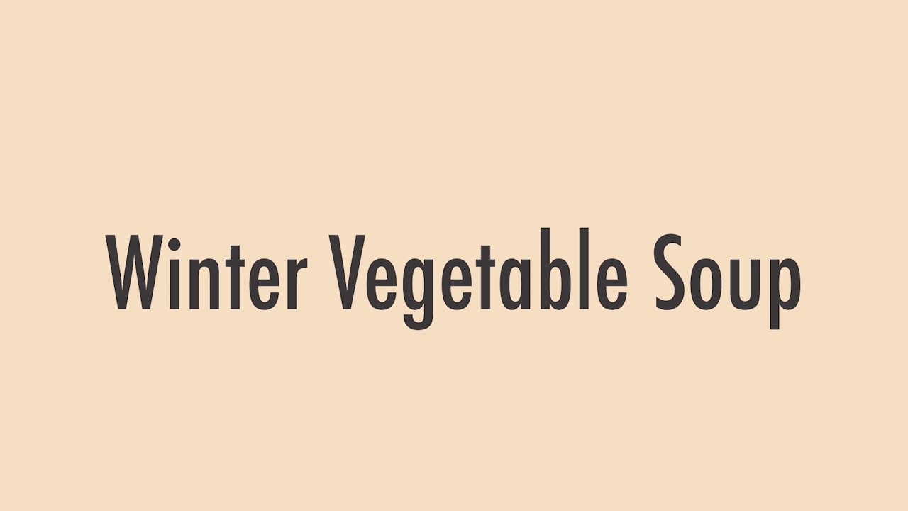 Healthy Teaching Kitchen: Winter Vegetable Soup