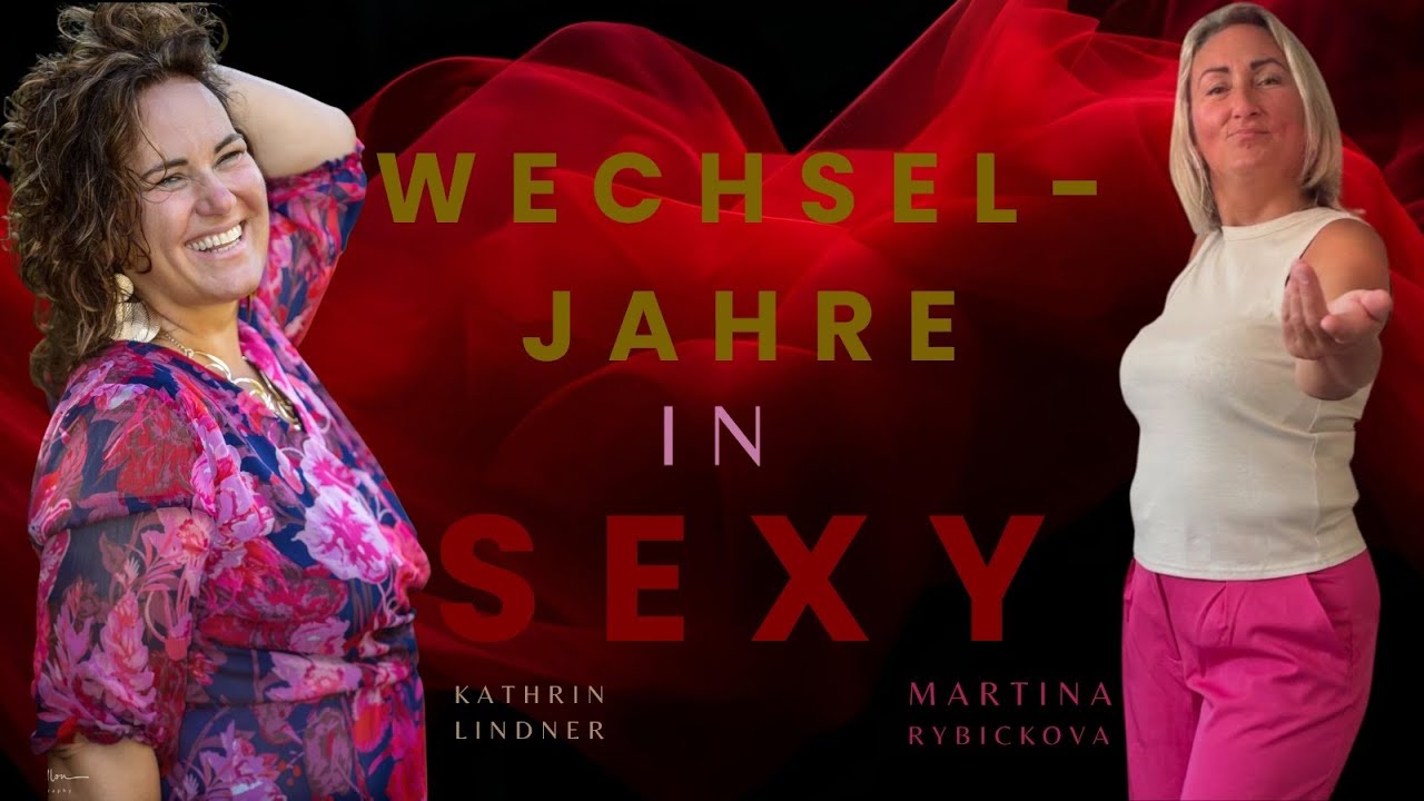 #45 Wechseljahre in Sexy - über Mindset, Mentale Stärke und Kraft und Schwäche, Ängste und Zweifeln