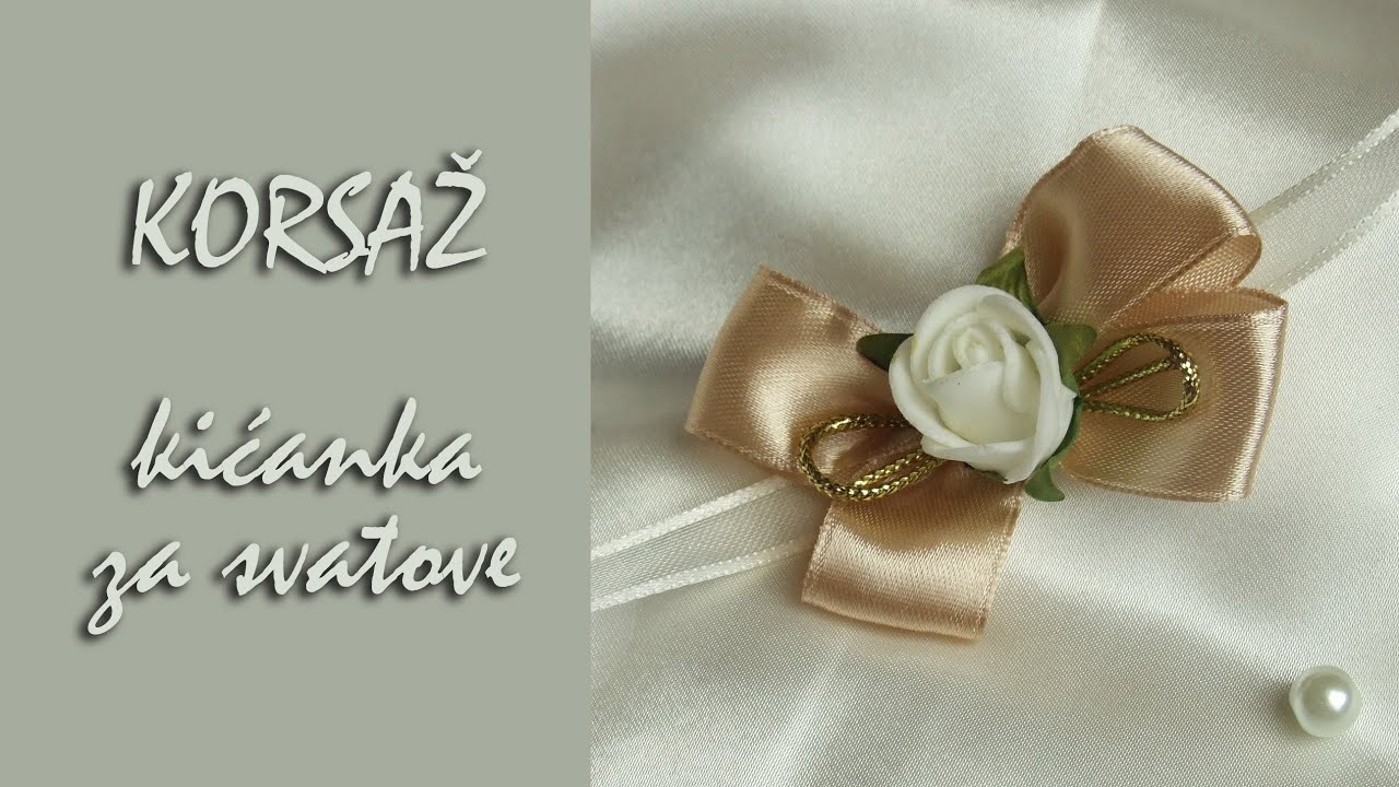 Kako napraviti korsaz  - kicanka za svatove / How to make corsage