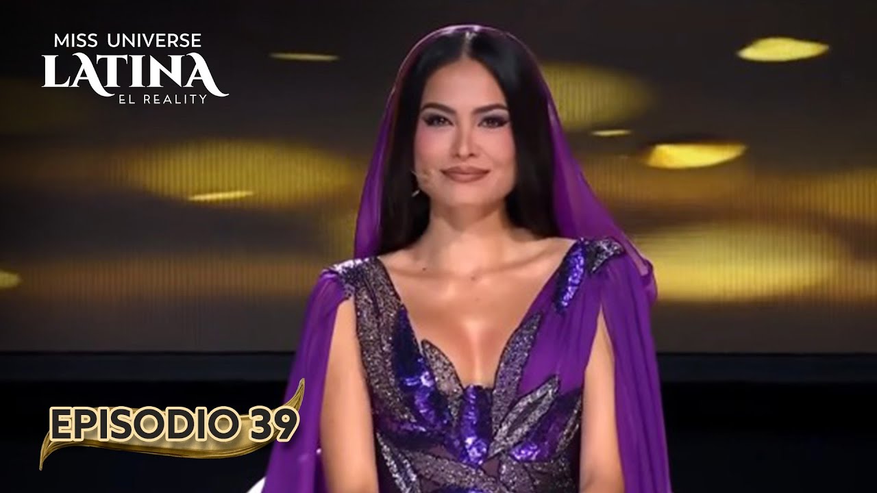 Novias en la cuerda floja, Episodio 39 | Miss Universe Latina, El Reality