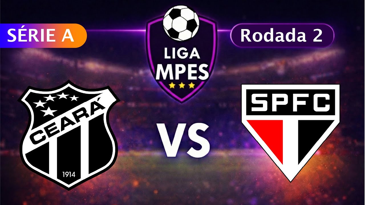 CEARÁ X SÃO PAULO | 2 ª RODADA • LIGA MPES - SÉRIE A