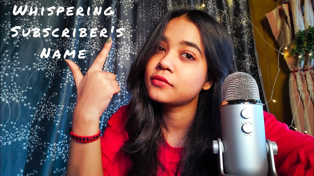 ASMR~WHISPERING SUBSCRIBER'S NAME+SINGING REQUESTED SONGS (soft singing)-HINDI