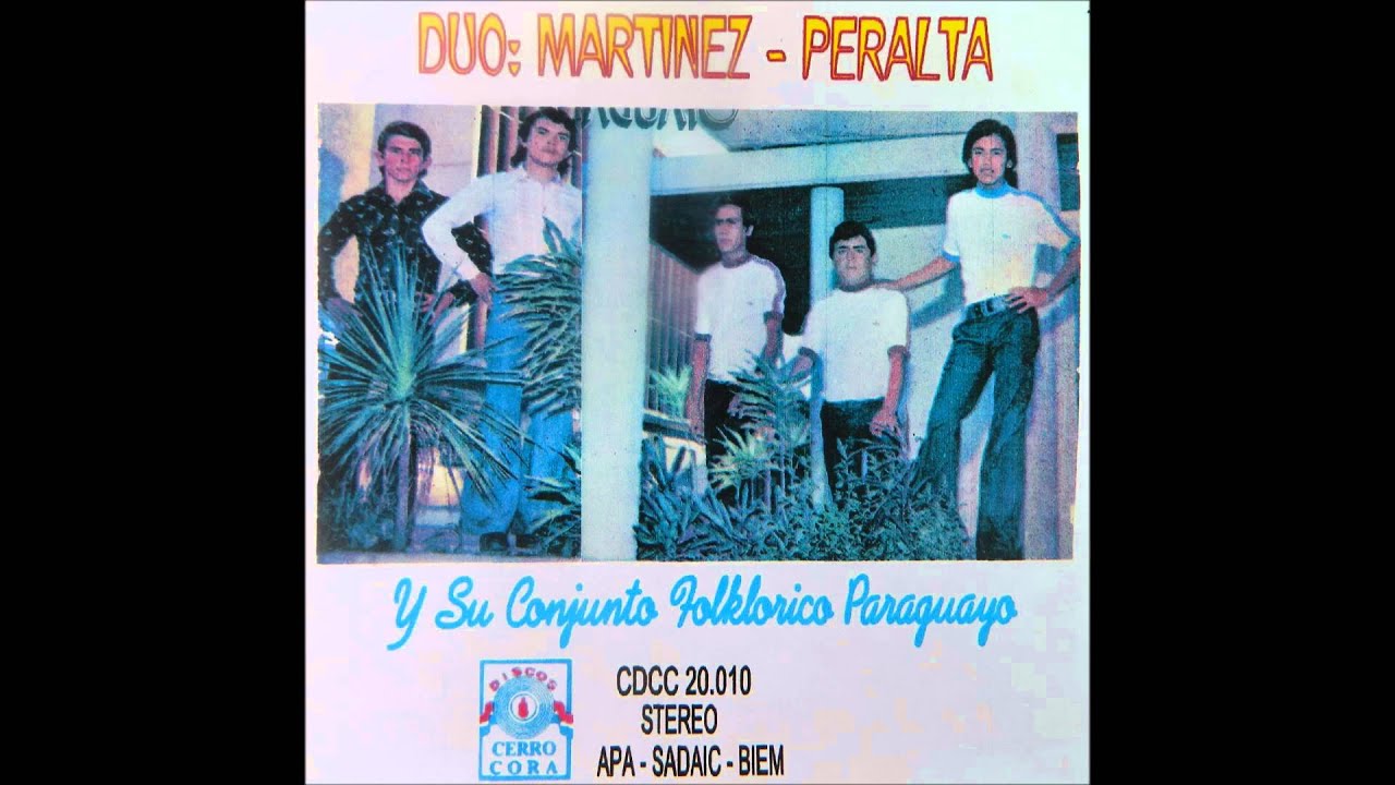 Dúo: Martinez - Peralta y Su Conjunto Folklórico Paraguayo [Cerro Cora]