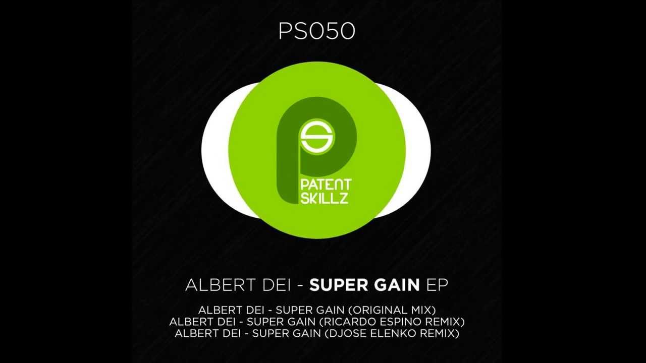 Albert Dei - Super Gain (Original Mix)  [ PATENT SKILLZ Rec. ]