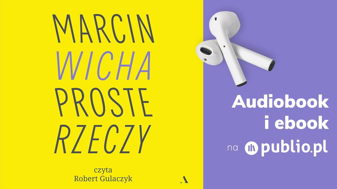 Proste rzeczy. Marcin Wicha. Audiobook PL [Felietony]