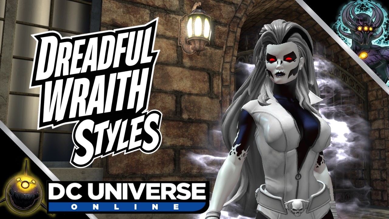 DCUO | Dreadful Wraith Styles!