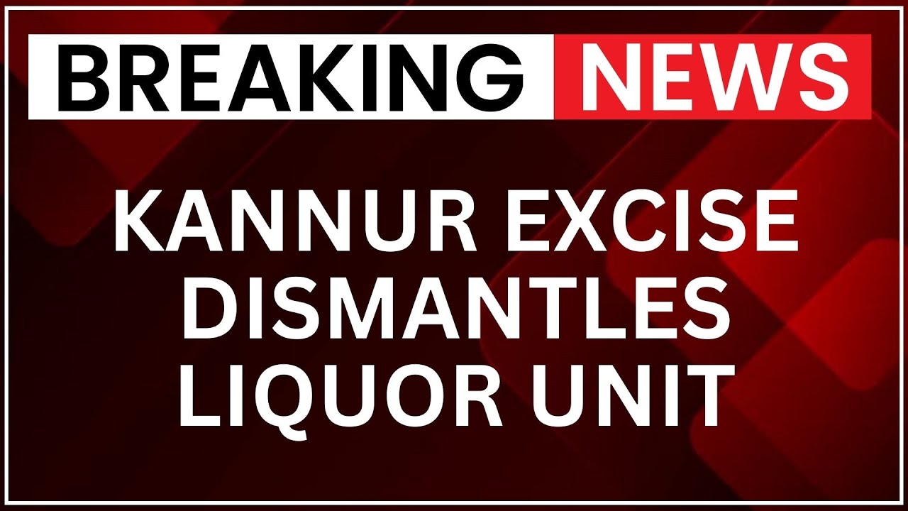 Kannur Excise Raids Illegal Liquor Unit; ED Uncovers Inter-State Drug Money Syndicate