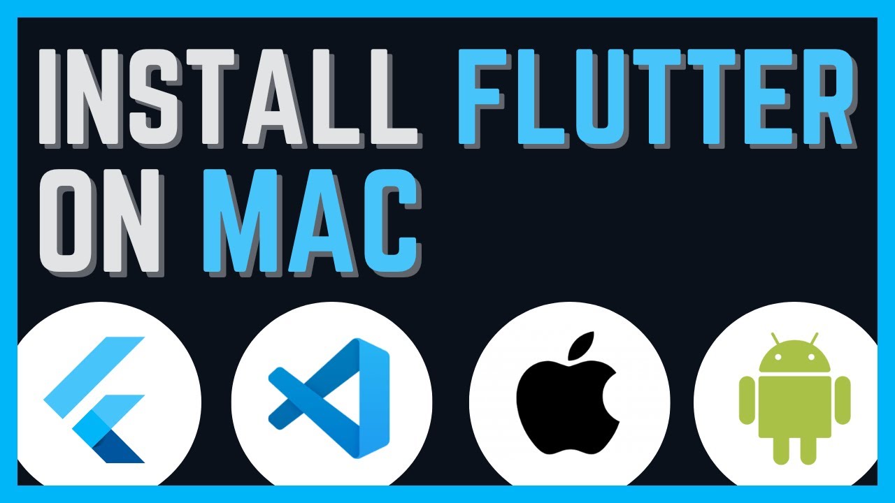 How to Install Flutter on Mac: A Step-by-Step Guide!