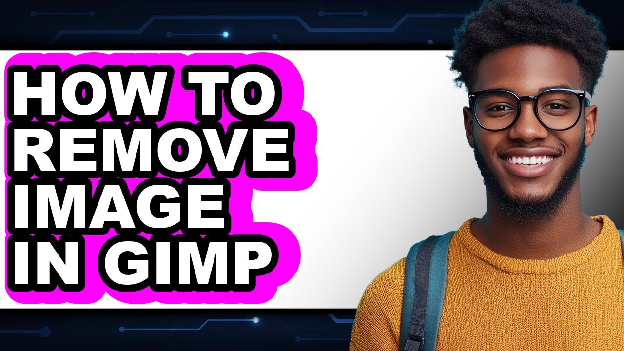 How to Remove Image in Gimp - Step by Step