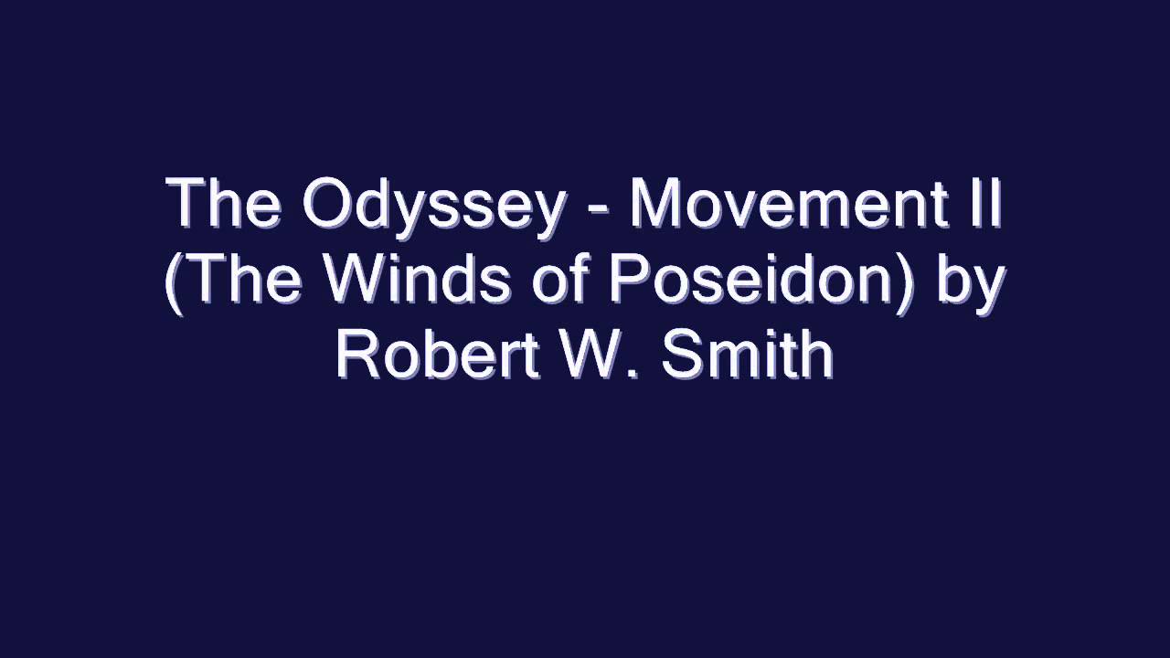The Odyssey - Movement II (The Winds of Poseidon) by Robert W. Smith