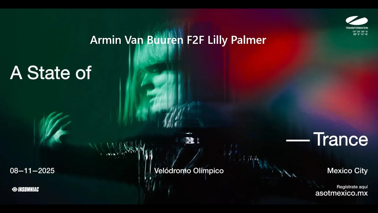 A State Of Trance México 2025 - Armin Van Buuren F2F Lilly Palmer Full Set  CDMX 8 de noviembre