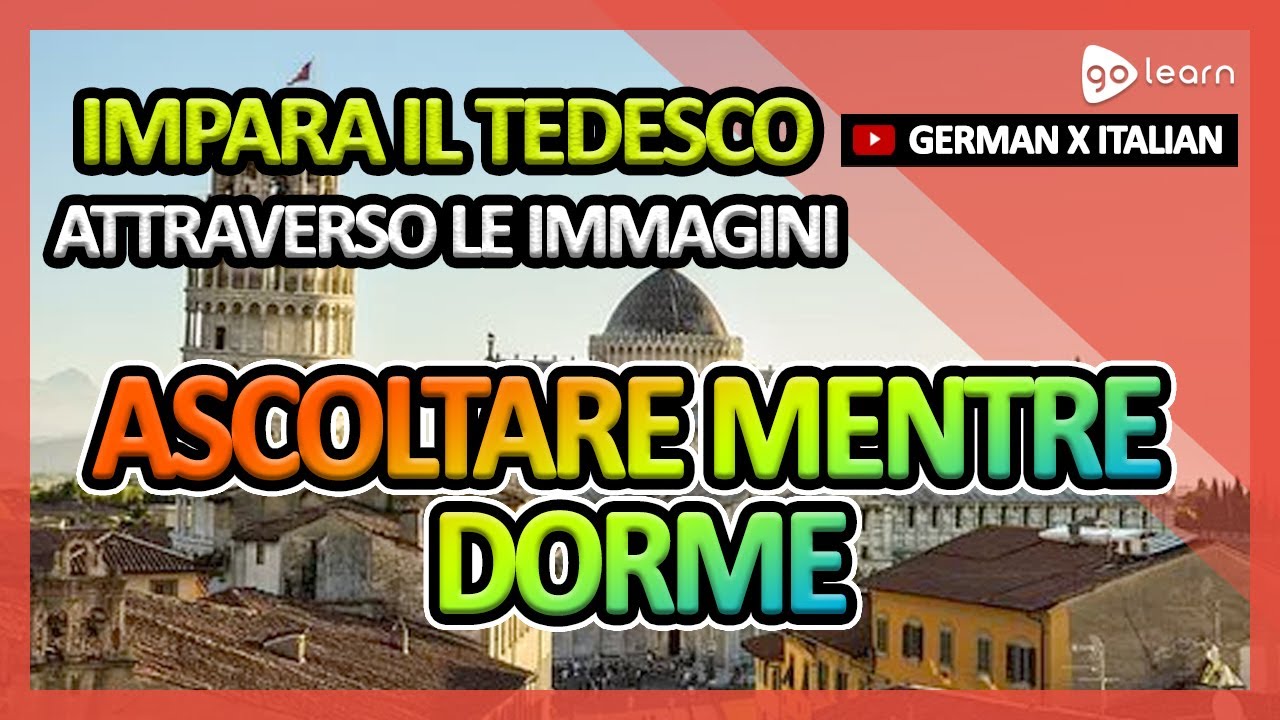 Impara il Tedesco Attraverso Le Immagini |Vocabolario Tedesco Ascoltare Mentre Dorme | Golearn
