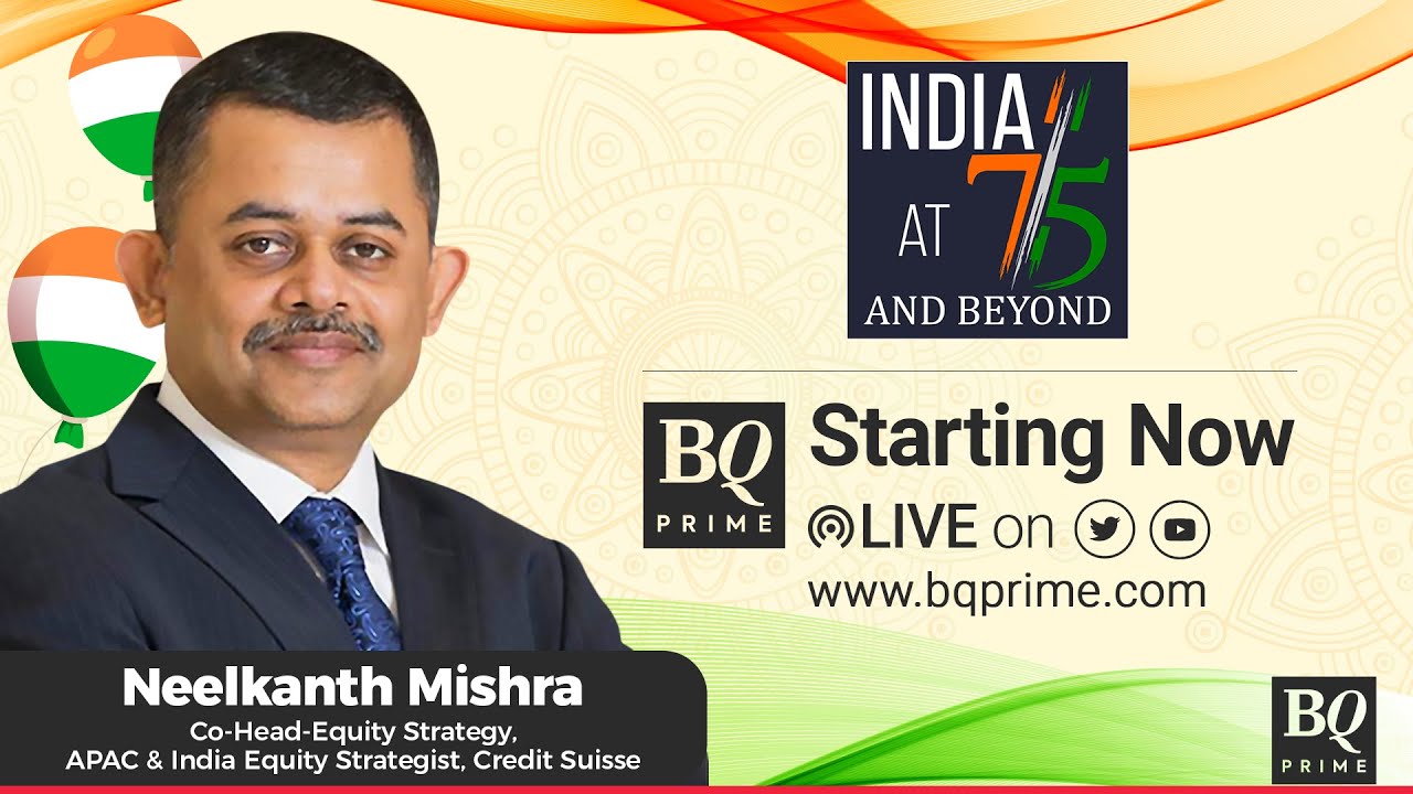 India At 75 | Credit Suisse's Neelkanth Mishra Shares Investment Themes For Next Decade
