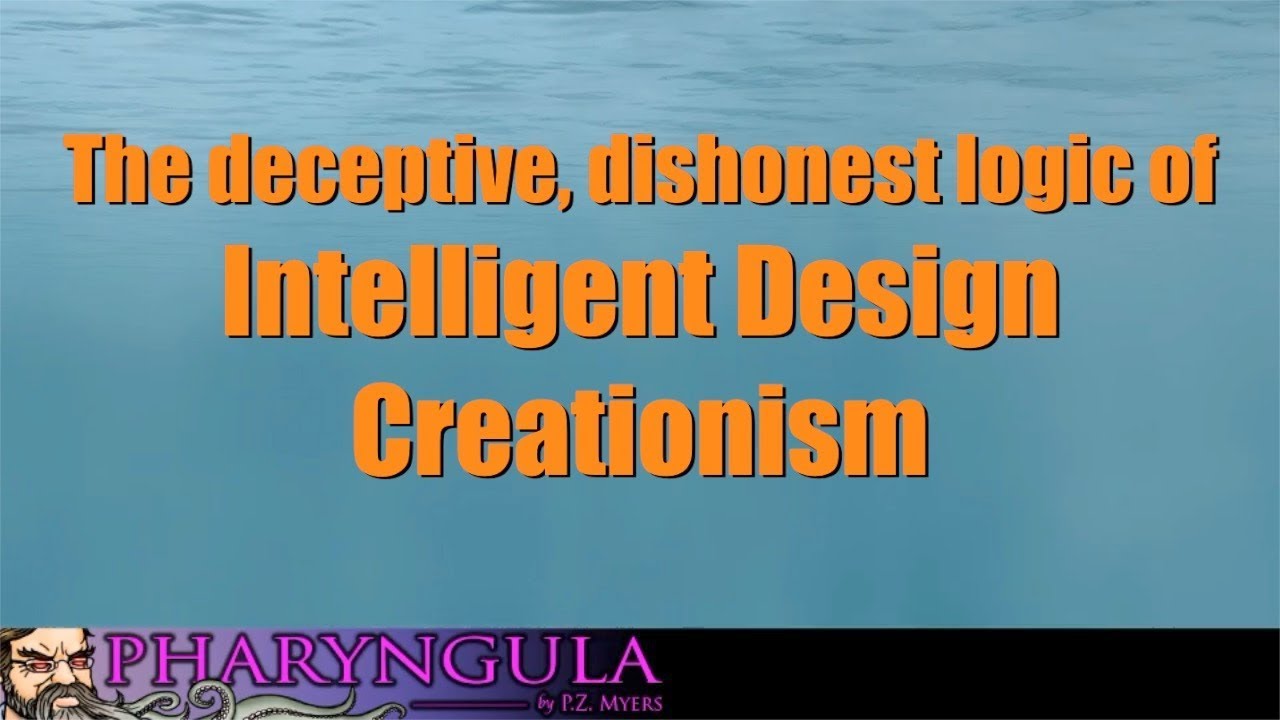 The Deceptive, Dishonest Logic of Intelligent Design