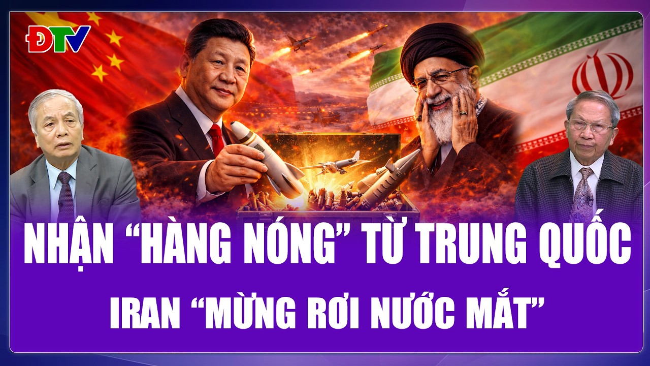 QUỐC TẾ HÔM NAY: Iran “mở tiệc ăn mừng” khi nhận được “hàng nóng” từ Trung Quốc