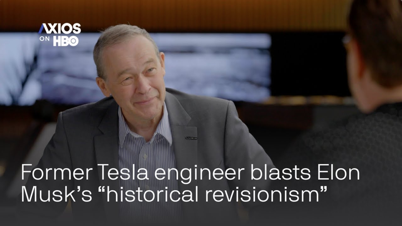 Former top Tesla engineer blasts Elon Musk&rsquo;s &ldquo;historical revisionism&rdquo; | Axios on HBO
