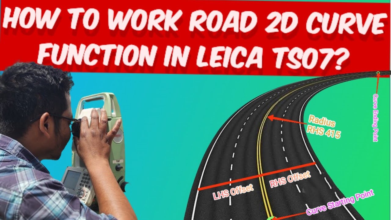 How to Work Road 2D Curve function in Leica TS07?