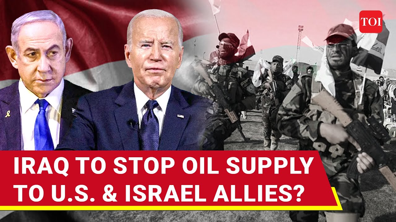 'You Won't Have It...': Iraqi Resistance To Block Oil Supply To U.S. Allies If... | Iran Vs Israel