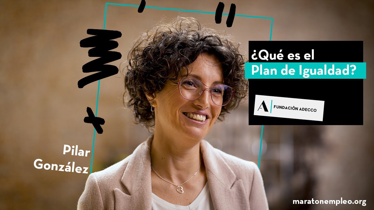 &iquest;Qu&eacute; es un plan de igualdad en una empresa? | #MaratonEmpleo
