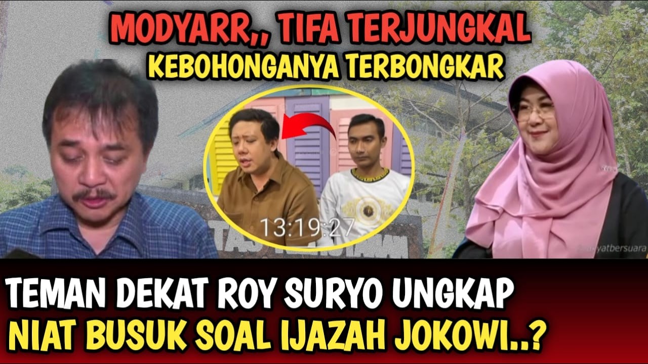 M0DY4RR,, KEBOHONGAN TIFA TERBONGKAR..?? TEMAN ROY SURYO UNGKAP MISI BU-SUK DRAMA IJAZAH JOKOWI..??