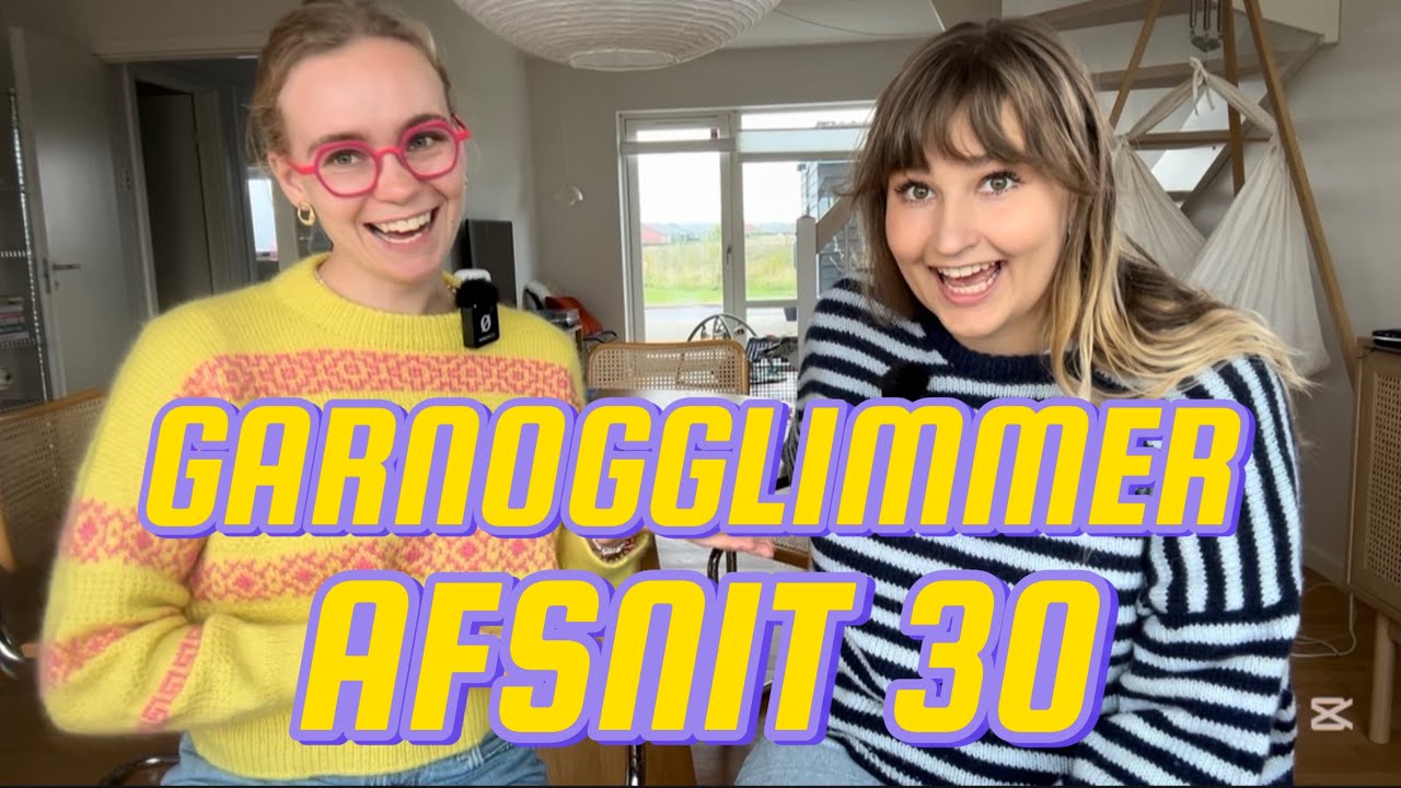 AFSNIT 30 - PetiteKnit, restegarn, striber og KAL - GARN&GLIMMER- Et farverigt venskab 