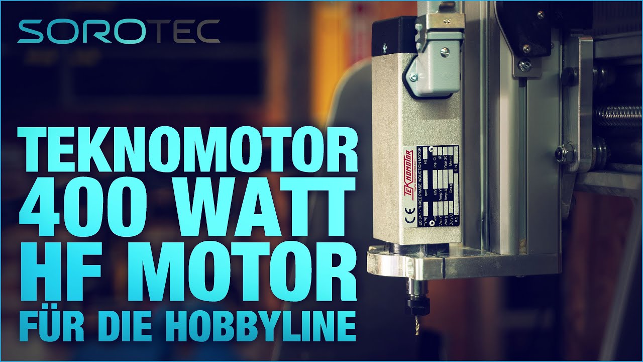 400 Watt Teknomotor HF Motor auf der Hobby-Line || Sorotec || Portalfräsen & CNC-Zubehör