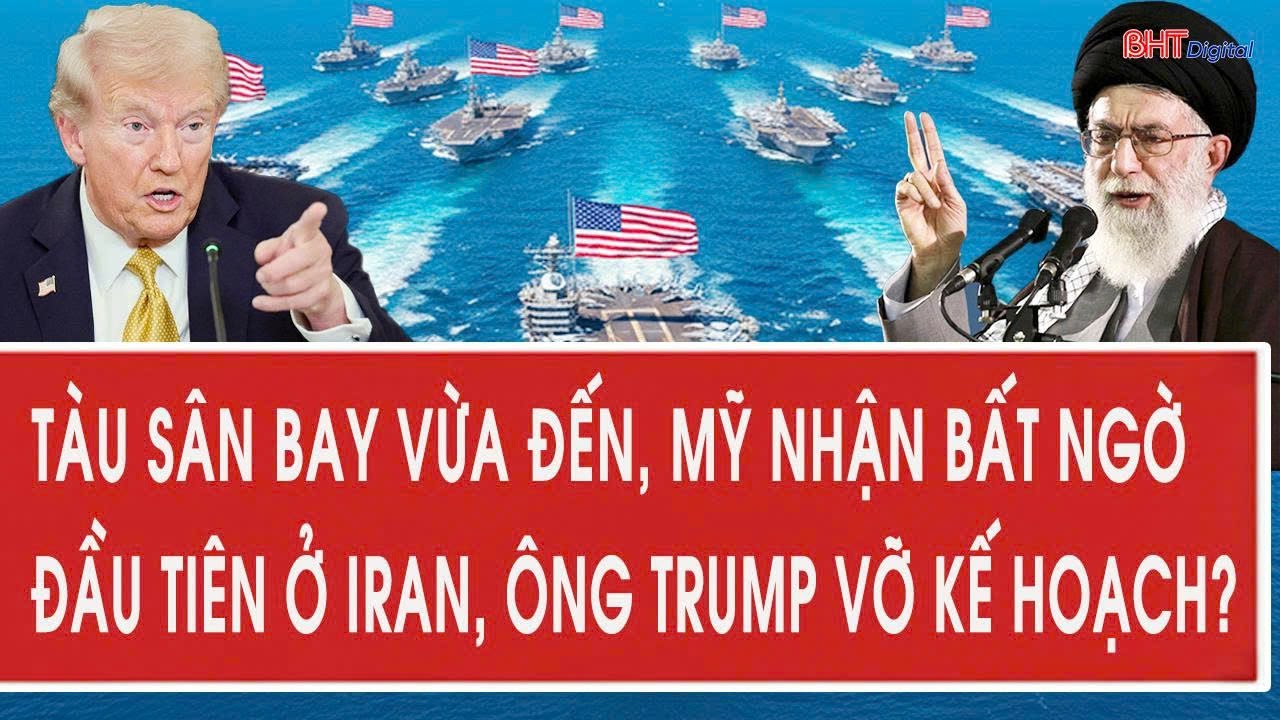 Tâm điểm quốc tế 27/1: Tàu sân bay vừa đến, Mỹ nhận bất ngờ đầu tiên ở Iran, ông Trump vỡ kế hoạch?