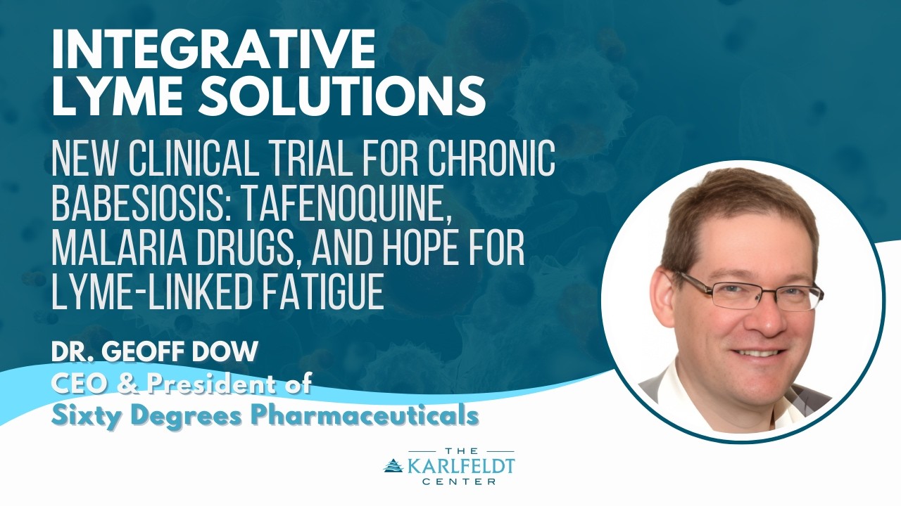 New Clinical Trial for Chronic Babesiosis: Tafenoquine, Malaria Drugs & Hope for Lyme-Linked Fatigue