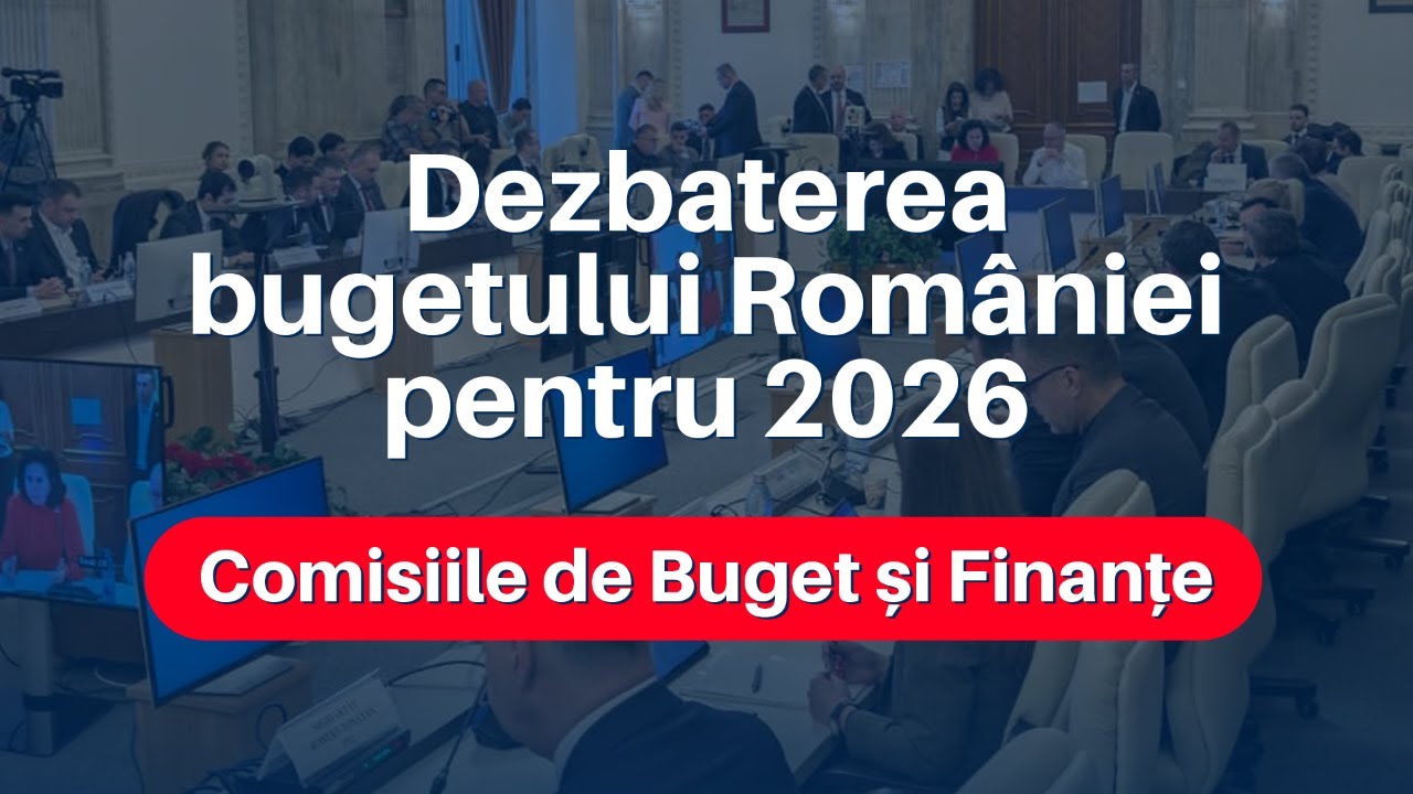 Continuă dezbaterile pe bugetul pe 2026 în comisiile reunite de buget și finanțe