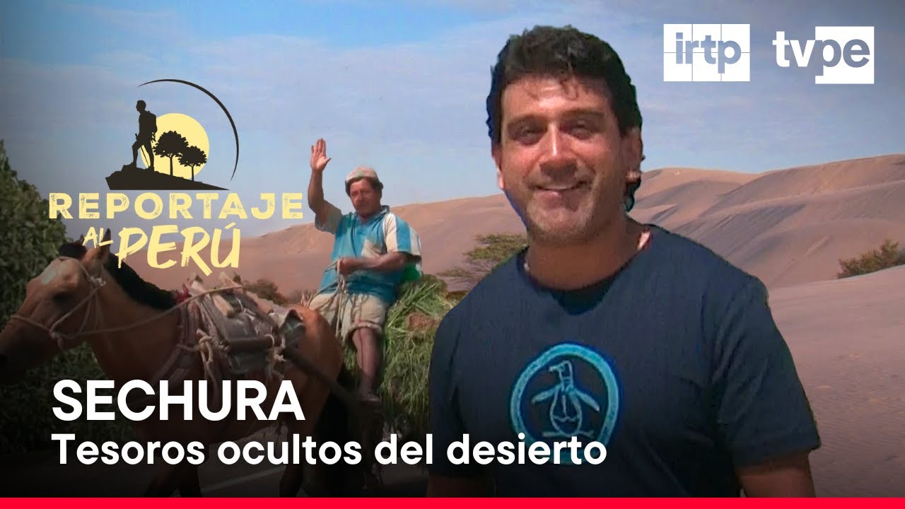 Reportaje al Per&uacute;: Sechura, la magia del desierto (16/06/2024) | TVPer&uacute;