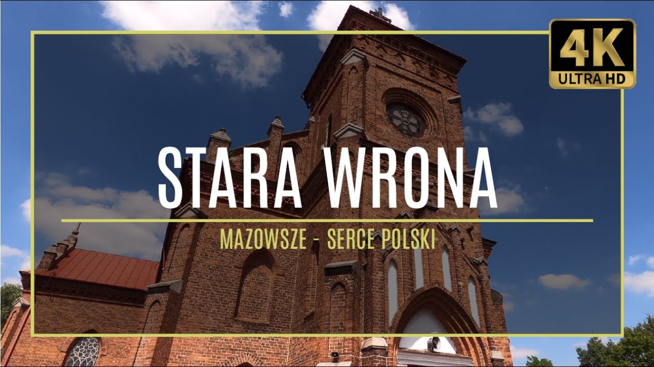 MAZOWSZE [4K] &ndash; STARA WRONA - (#42 autorski przewodnik po zabytkach i atrakcjach)