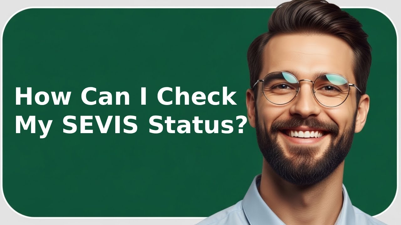 How Can I Check My SEVIS Status? (2025) | F-1 & J-1 Student Guide