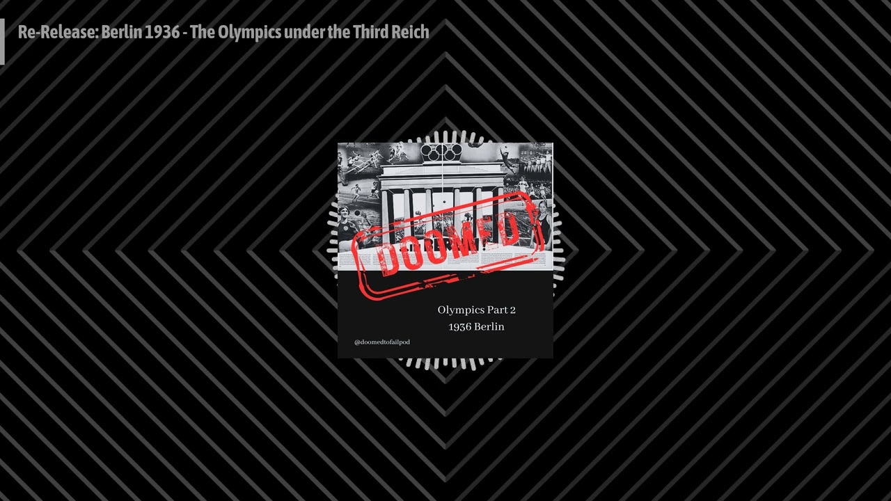 Re-Release: Berlin 1936 - The Olympics under the Third Reich | Doomed to Fail