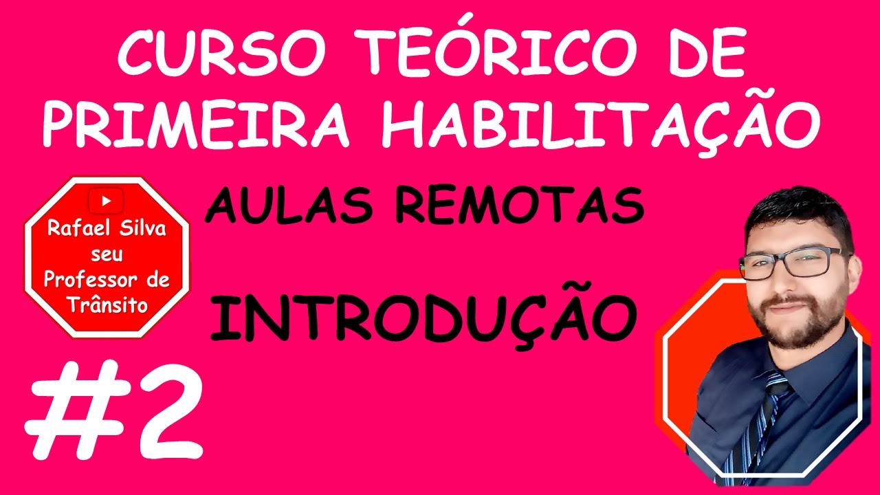CURSO TEÓRICO DE PRIMEIRA HABILITAÇÃO  - AULAS REMOTAS -  INTRODUÇÃO - #2