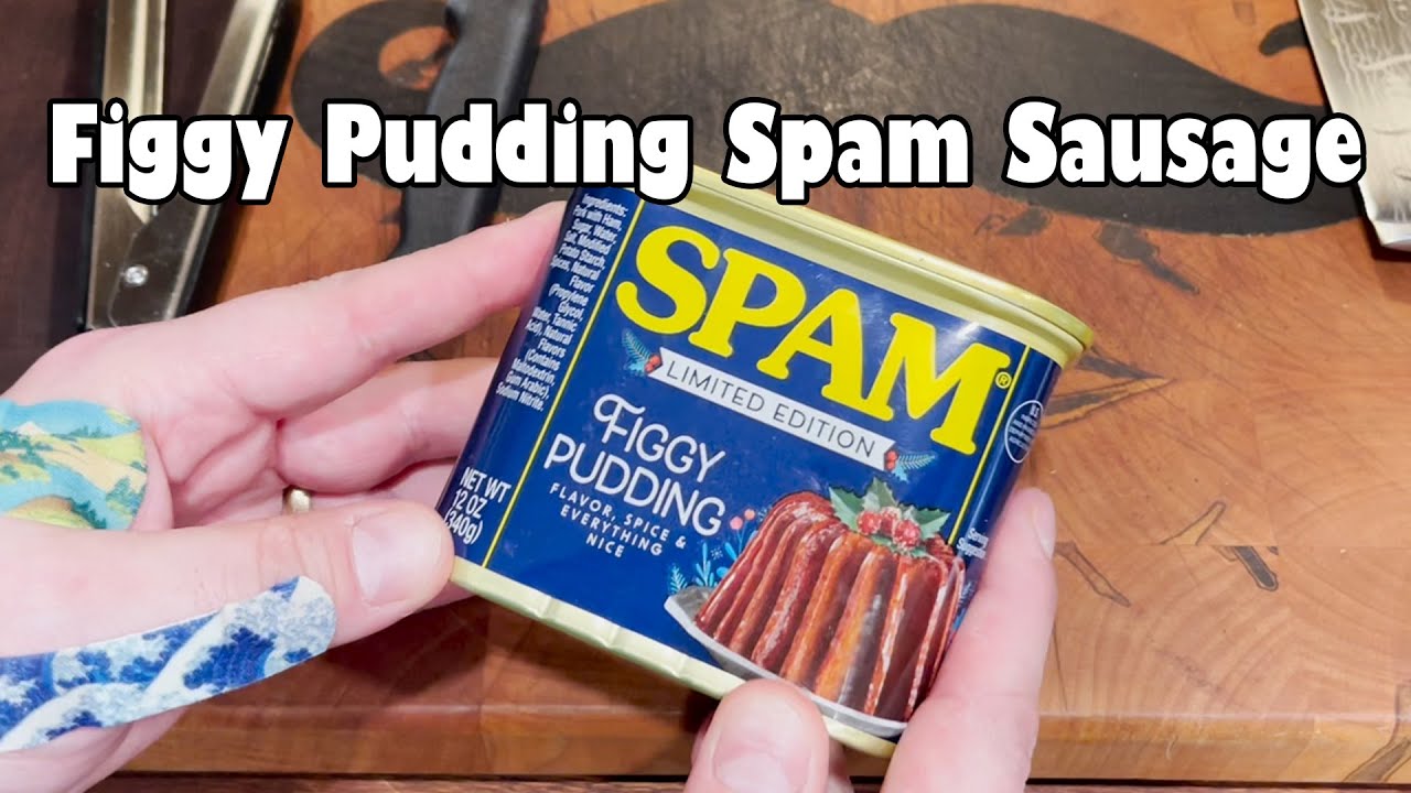 Figgy Pudding Spam Sausage