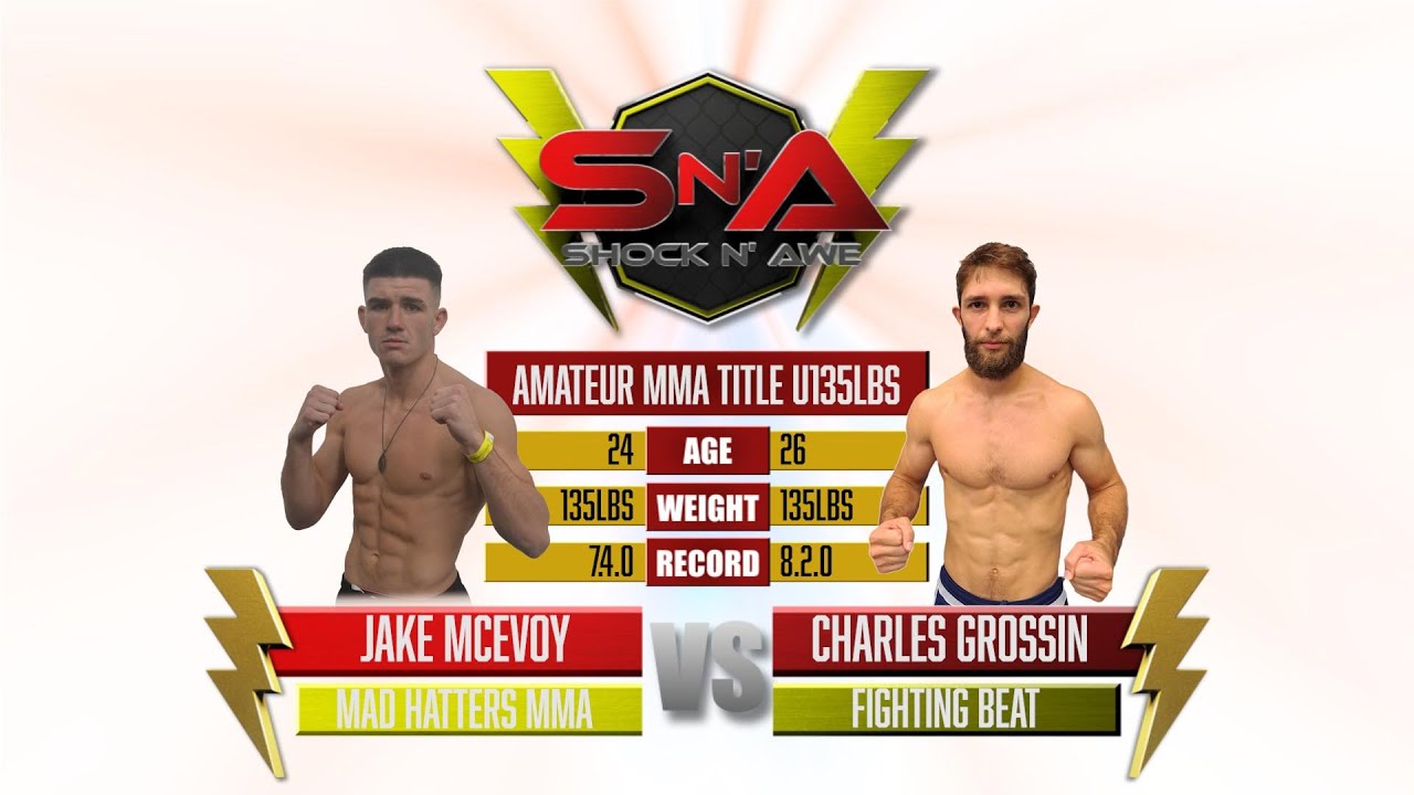 Shock N Awe 35 - Jake McEvoy vs Charles Grossin -Featherweight Amateur MMA Title135lbs