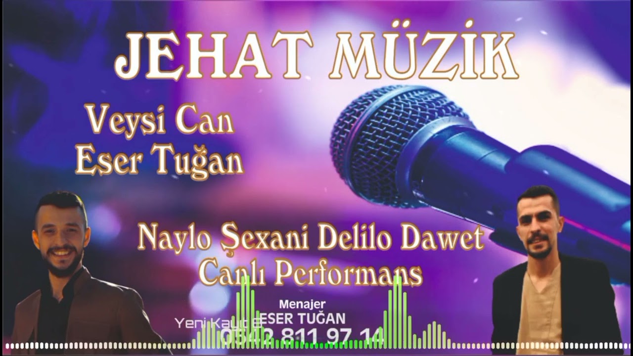 VEYSİ CAN & ESER TUĞAN   [ NAYLO DAWETU DILAN ] ŞEXANİ