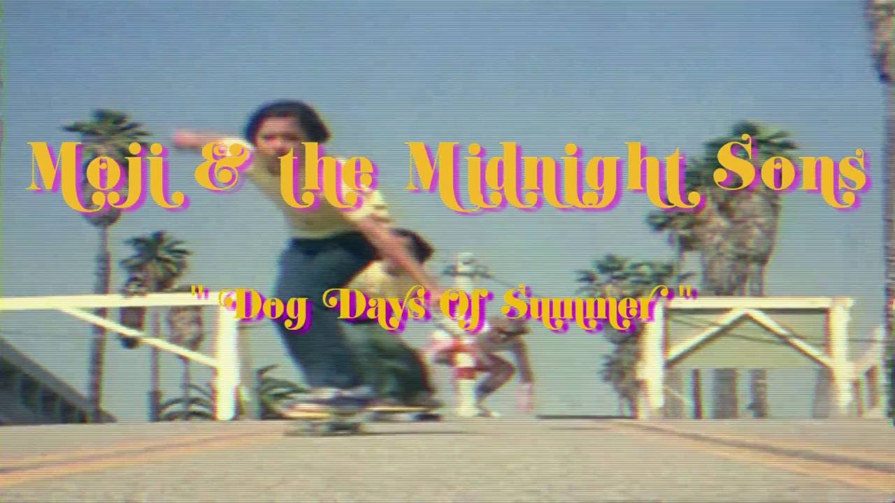 MOJI & THE MIDNIGHT SONS - Dog days of summer (Unofficial video)