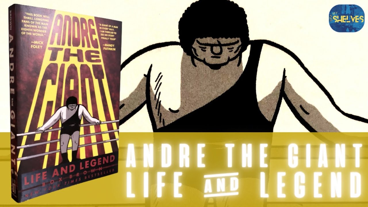 Andre the Giant - Life and Legend by Box Brown