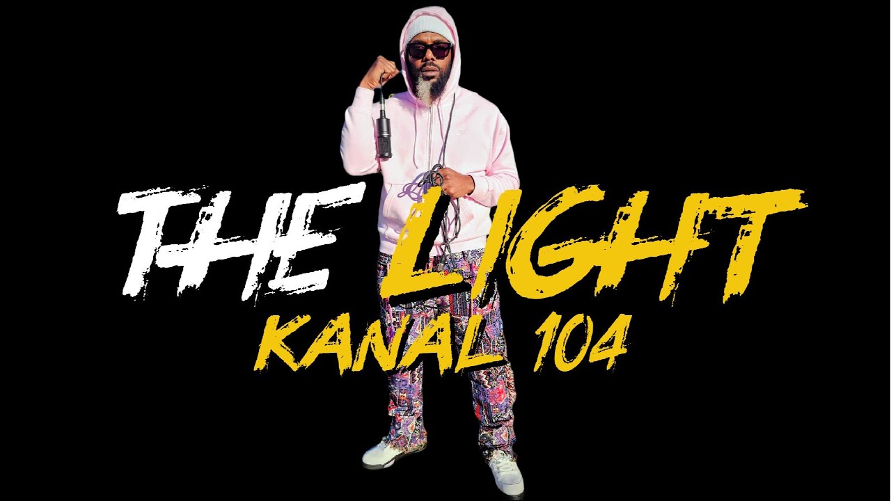 Kanal 104 - The Light Official Mic Drop