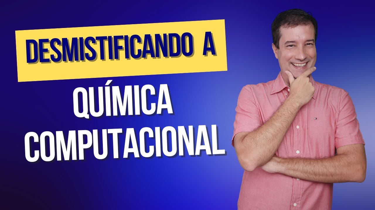 Desmistificando a Química Computacional