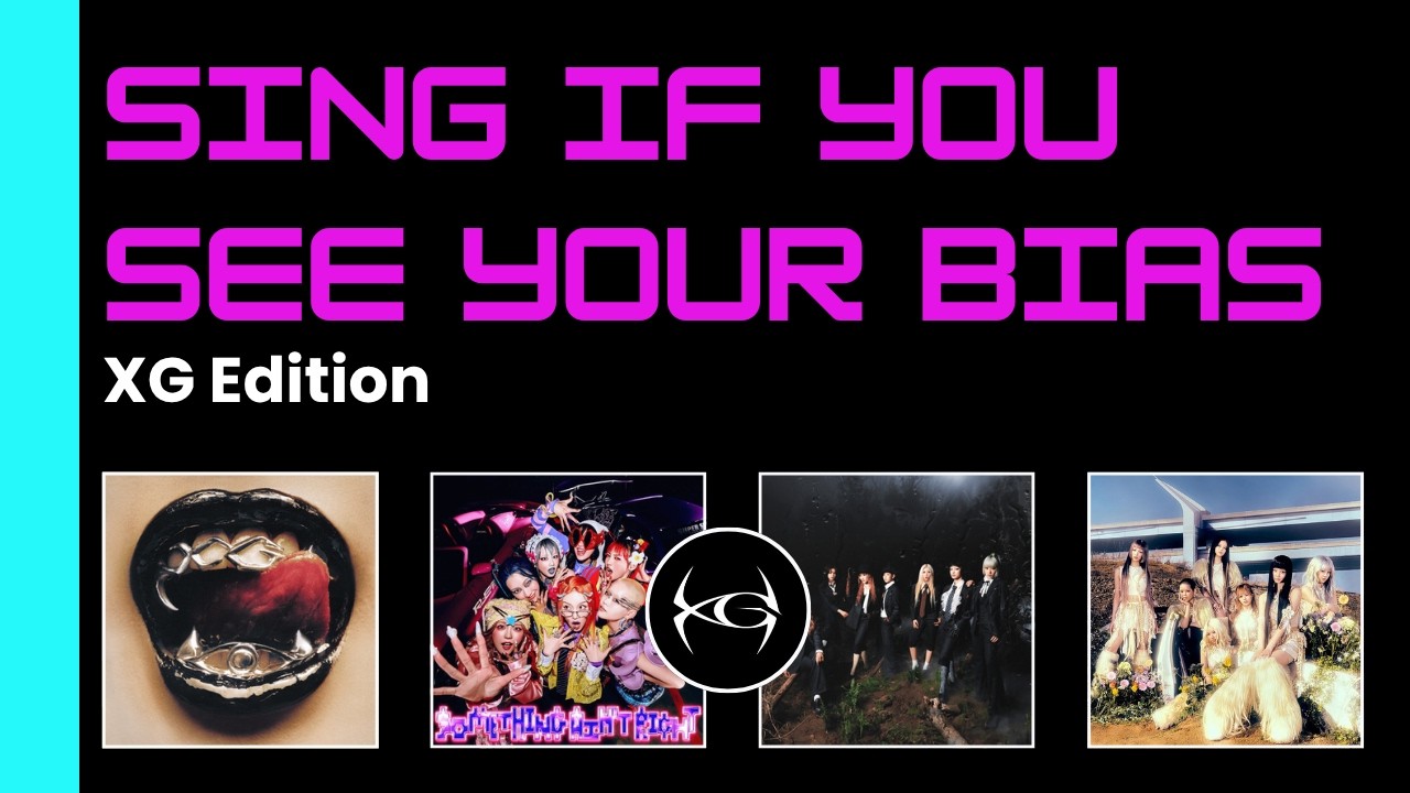 Sing If You See Your Bias | XG - Woke up, Something Ain't Right, Is this Love & In the Rain