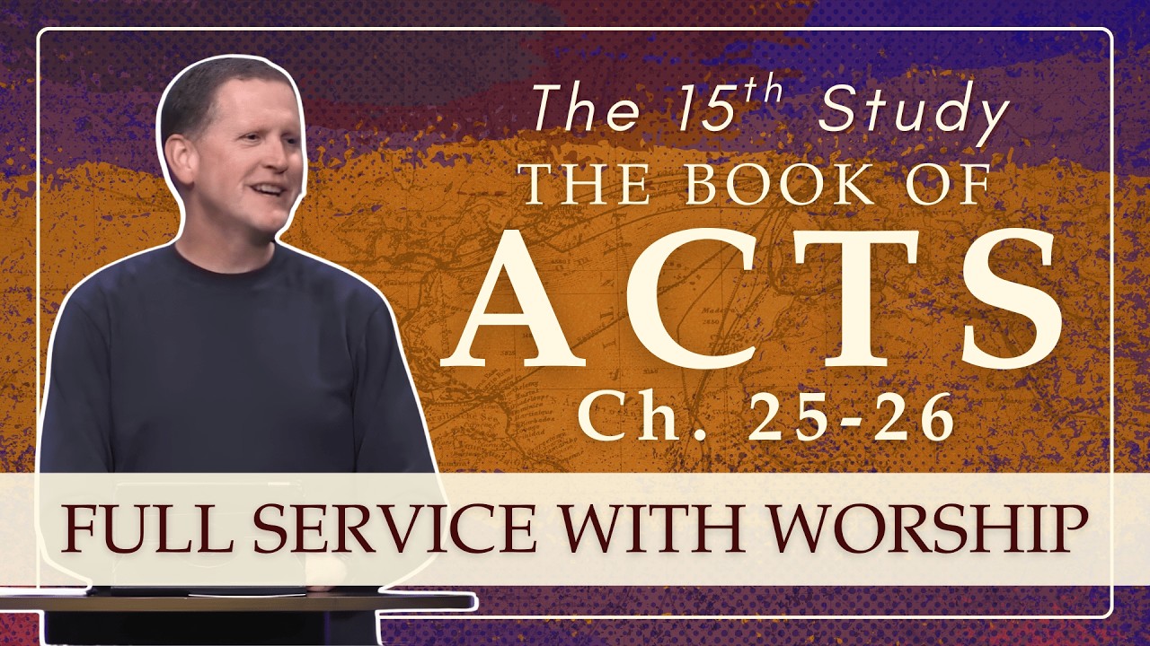 6:30 PM | Acts: The 15th Study | Ch. 25-26 | Rob Branchflower | 3-11-26
