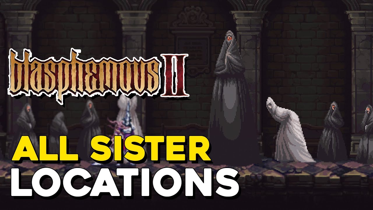Blasphemous 2 All Sister Locations (Hide And Seek Trophy Guide)