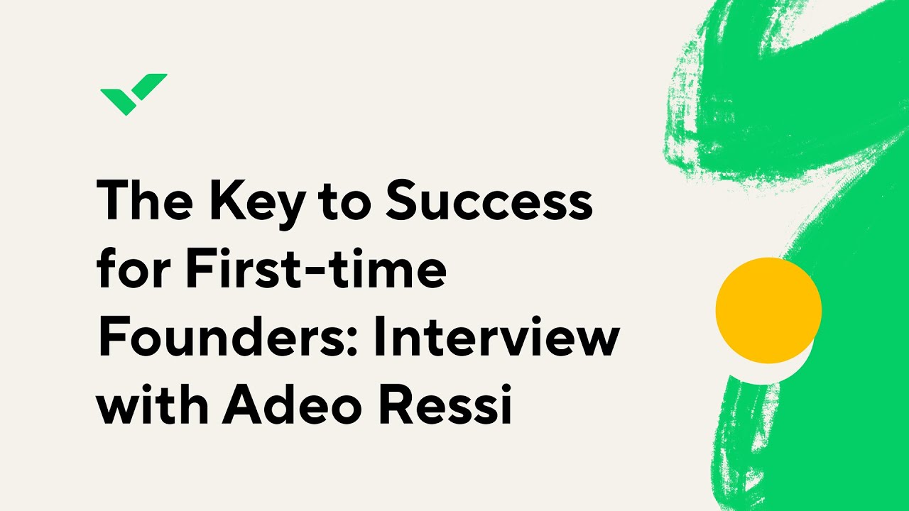 The Key to Success for First-time Founders: Interview with Adeo Ressi