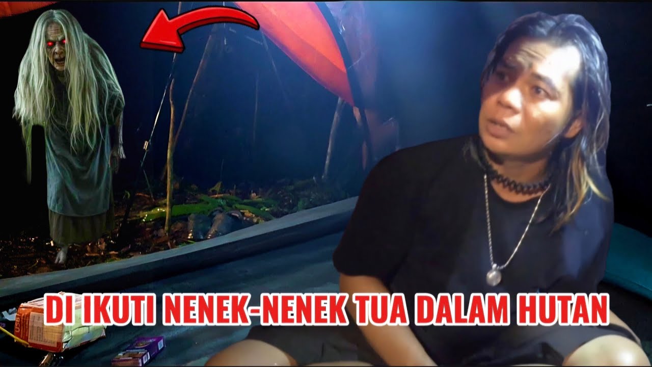CAMPING HOROR‼️BARU KALI INI DI IKUTI NENEK-NENEK DAN DIHANTUI MAHLUK GHAIB DALAM HUTAN