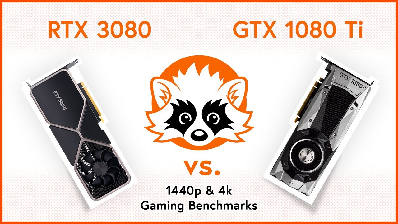 Nvidia RTX 3080 vs. Nvidia GTX 1080 Ti Gaming Benchmarks in 1440p and 4k