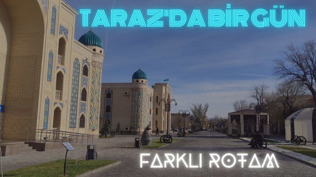 Burası Tarihi Şehir Taraz! 🇰🇿 #108