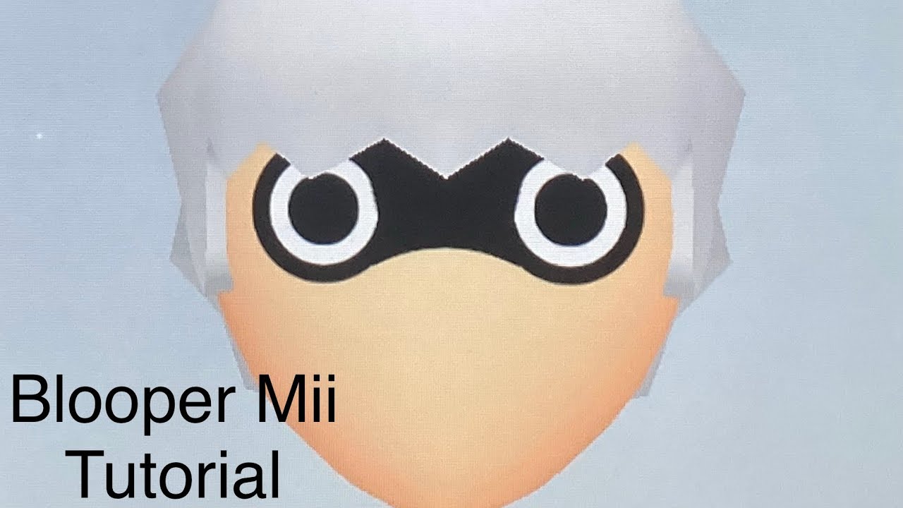 Blooper Mii Tutorial